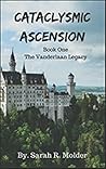 Cataclysmic Ascension (The Vanderlaan Legacy #1)