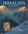 Himalaya, through the lens of a Sadhu Himalaya, through the lens of a Sadhu