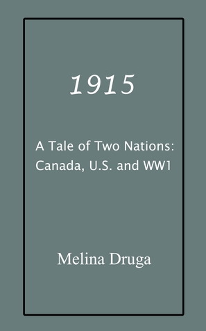 1915: A Tale of Two Nations: Canada, U.S. and WWI Part 2