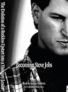 Becoming Steve Jobs by Brent Schlender