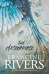 The Masterpiece by Francine  Rivers