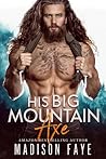 His Big Mountain Axe