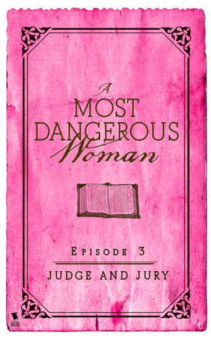 Judge and Jury (A Most Dangerous Woman #1.3)