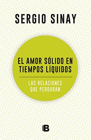 El amor sólido en tiempos líquidos: Las relaciones que perduran (Spanish Edition)