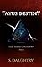 Tayus Destiny by S. Daughtry