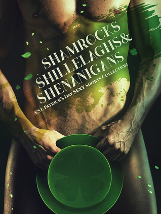 Shamrocks, Shillelaghs & Shenanigans: A St. Patrick's Day Sexy Shorts Collection