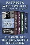The Complete Benbow Smith Mysteries: Fool Errant, Danger Calling, Walk with Care, and Down Under (The Benbow Smith Mysteries)