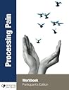 Processing Pain: Participant's Edition Processing Pain: Participant's Edition