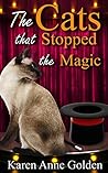 The Cats that Stopped the Magic (The Cats That Cozy Mystery Book 9)