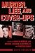 Murder, Lies, and Cover-Ups...