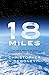 18 Miles: The Epic Drama of...