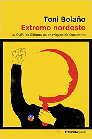 Extremo nordeste: La CUP: los últimos bolcheviques de Occidente