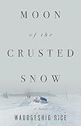 Moon of the Crusted Snow (Moon, #1)