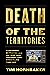 Death of the Territories: Expansion, Betrayal and the War that Changed Pro Wrestling Forever