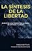 La síntesis de la libertad: Bases de una teoría en la obra de Ortega y Gasset (Spanish Edition)