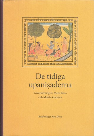De tidiga upanisaderna: i översättning av Måns Broo och Martin Gansten