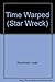 Time Warped