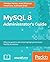 MySQL 8 Administrator’s Gui...