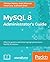 MySQL 8 Administrator’s Guide by Chintan Mehta