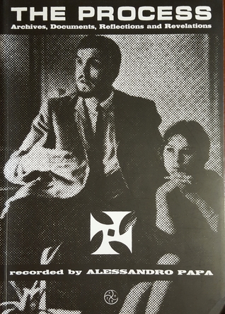 The Process: Archives, Documents, Reflections, and Revelations