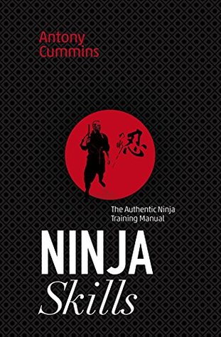 Ninja Skills: The Authentic Ninja Training Manual (Kindle Edition)