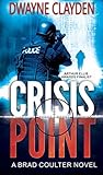Crisis Point by Dwayne Clayden Crisis Point by Dwayne Clayden