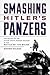 Smashing Hitler's Panzers: The Defeat of the Hitler Youth Panzer Division in the Battle of the Bulge