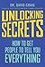 Unlocking Secrets: How to Get People to Tell You Everything