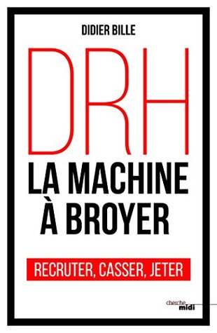 DRH, la machine à broyer (Documents) (French Edition)