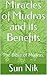 Miracles of Mudras and its Benefits by Sun Nik