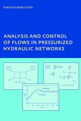 Analysis and Control of Flows in Pressurized Hydraulic Networks: PhD, UNESCO-IHE Institute, Delft