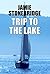 Trip To The Lake by Jamie Stonebridge