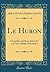 Le Huron: Comédie en Deux Actes Et en Vers, Mêlée d'Ariettes (Classic Reprint) (French Edition)