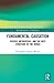 Fundamental Causation: Physics, Metaphysics, and the Deep Structure of the World (Routledge Studies in Metaphysics)