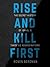 Rise and Kill First: The Inside Story and Secret Operations of Israel's Assassination Program