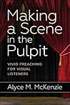Making a Scene in the Pulpit: Vivid Preaching for Visual Listeners