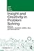 Insight and Creativity in Problem Solving (Current Issues in Thinking and Reasoning)