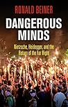 Book cover for Dangerous Minds: Nietzsche, Heidegger, and the Return of the Far Right