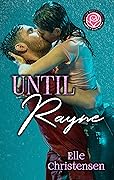 Until Rayne (Happily Ever Alpha World)