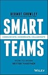 Smart Teams: How to Work Better Together