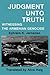 Judgment Unto Truth: Witnes...