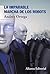 La imparable marcha de los robots (Libros Singulares (LS)) (Spanish Edition)