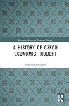 A History of Czech Economic Thought (The Routledge History of Economic Thought)