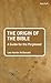 The Origin of the Bible: A Guide For the Perplexed (Guides for the Perplexed)