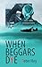 When Beggars Dye (Jane Madd...