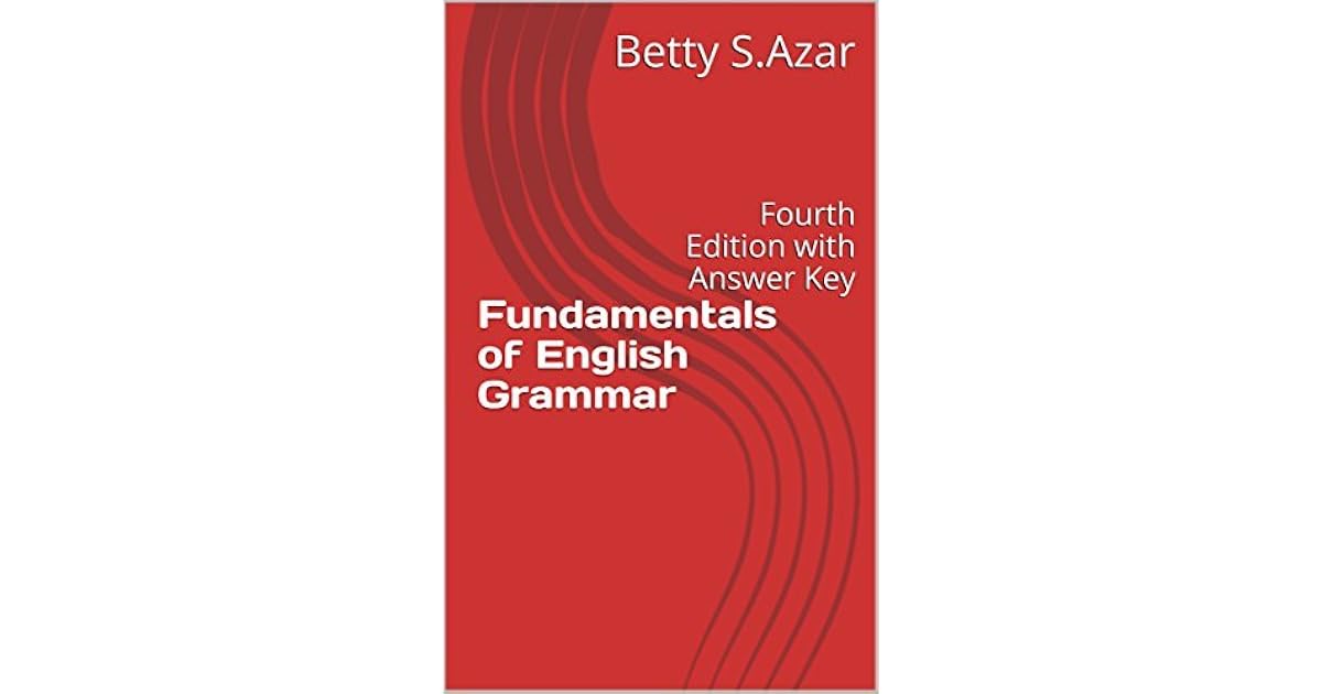 Fundamentals of English Grammar: Fourth Edition with Answer Key by