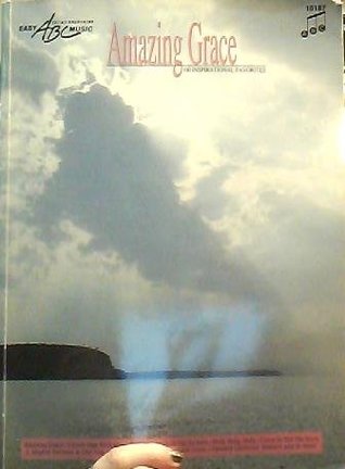 Amazing Grace, 100 Inspirational Favorites , Easy ABC , for all Keyboards (Paperback)