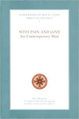 Spiritual Counsels I: With Pain and Love for Contemporary Man