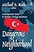 Dangerous Neighborhood: Con...