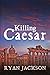 Killing Caesar